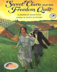 According to legend, a safe house along the underground railroad was often indicated by a quilt hanging from a clothesline or windowsill. Sweet Clara And The Freedom Quilt By Deborah Hopkinson