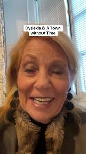 #agingtips Dyslexia & A Town without Time