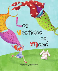 Los Vestidos De Mama Spanish Books Children S Book Awards Storytime Crafts