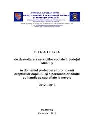 Experiența de muncă de la 1 an. S T R A T E G I A De Dezvoltare A Serviciilor Dgaspc Mures