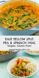 Easy Yellow Split Pea And Spinach Dhal Vegan Recipe Dhal Recipe Vegetarian Recipes Yellow Split Peas