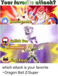 Techniques → offensive techniques → energy wave. Your Favorite Attack Ie Kamehameha Gallick Gun Lcomthat Onedbpage Final Flash Which Attack Is Your Favorite Dragon Ball Zsuper Meme On Me Me