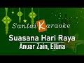 I do not own the copyrights to the original song. Karaoke Suasana Hari Raya Anuar Zain Ellina Mp3