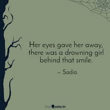 Everyone's talking about that behind her eyes ending! Her Eyes Gave Her Away Quotes Writings By Sadia Zubair Yourquote