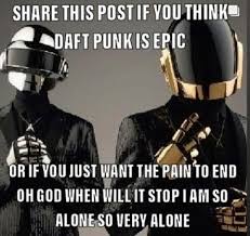 Specifically, events where thomas and. Share This Post If You Daft Punk Is Epic Just The Prin To End Oh God When Will T Stop Iam So Alore So Uery Alone Memes Video Gifs