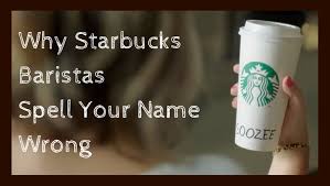 Why Does Starbucks Constantly Write Names Incorrectly Popgi