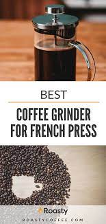 Best Coffee Grinder For French Press Roasty S 2021 Reviews Best Coffee Grinder Coffee Grinder Coffee Machine Best