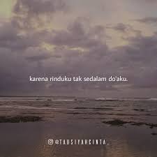 Kali Ini Aku Tak Berbicara Tentang Rindu Karena Rinduku Tak Sedalam Do Aku Bahkan Kini Aku Takut Merindu Merindu Sese Quotes Rindu Jodoh Quotes Cinta Quotes