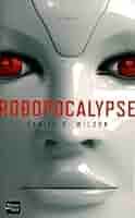 Amazon.com: Robopocalypse by Wilson, Daniel H. (2012) Paperback: Daniel H.  Wilson: Books
