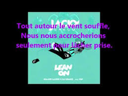 Retrouvez la traduction de lean, mais également la conjugaison de lean, sa prononciation, la traduction des principaux termes composés; Lean On Major Lazer Traduction Des Paroles En Francais Youtube