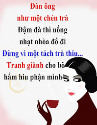 Stt tam trang - Đàn ông như một chén trà Đậm đà thì uống... | Facebook