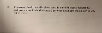 When you're planning a large dinner party, it's tempting to pull out all the stops to impress your guests. Five People Attended A Smaller Dinner Party Is It Chegg Com