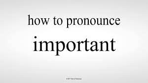 When learning a new language, it's important that you focus on being understood. How To Pronounce Important Youtube