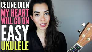 Near, far, wherever you are i believe that the heart does go on once more, you open the door and you're here in my heart and my heart will go on and on. Celine Dion My Heart Will Go On Easy Ukulele Tutorial Youtube