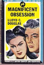Magnificent Obsession by Lloyd C Douglas
