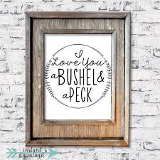 I Love You A Bushel And A Peck Art Print Love Art Print Quote Digital Download Farmhouse Style Print Cut File Valentines Day Print
