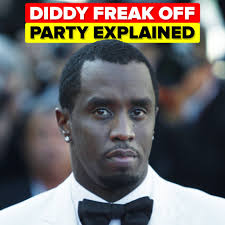 Diddy Freak Off Party Explained