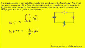 A Charged Capacitor Is Connected To A Resistor And A Switch As In The Figure Below The Circuit Has Youtube
