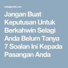 Jangan Buat Keputusan Untuk Berkahwin Selagi Anda Belum Tanya 7 Soalan Ini Kepada Pasangan Anda