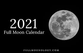 The moon rotates around the earth every 29.5 days. Full Moon Calendar 2021 12 Full Moons Fullmoonology