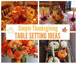 I am fortunate that i can always borrow french antiques from my shop for the centerpiece, but really anything works, it just takes a little amount of time to create a table that gets your guests {and yourself. Simple Thanksgiving Table Setting Ideas Hip Hoo Rae