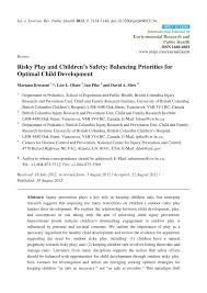 Have an activity schedule where you play several outdoor activities in a week to nurture every skill and milestone of the toddler. Pdf Risky Play And Children S Safety Balancing Priorities For Optimal Child Development