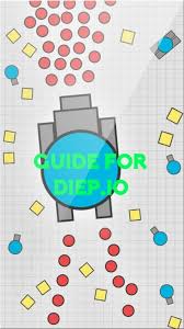 guide and cheats for diep io 1 0 0 free download