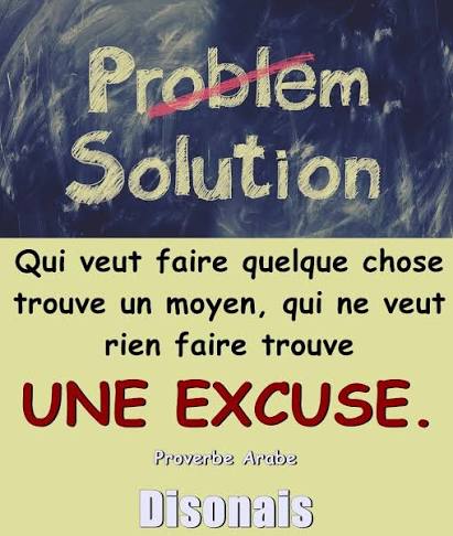 Bonjour et Bonsoir à tous, voici un proverbe Arabe qui nous ramène face à notre capacité de décision. Voici ce que dit ce proverbe : Qui veut faire quelque chose trouve un