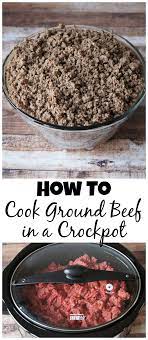 Cook Ground Beef In A Crockpot Recipe Cooking Crockpot Recipes Slow Cooker Crockpot Recipes Beef