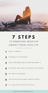 7 Steps To Removing Negative Energy From Your Life Personal Growth Development Self Care Tips Lif Removing Negative Energy Self Improvement Mindfulness