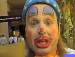 Crickey The Clown was an absolute menace.