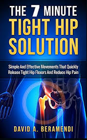 Hip stretches and exercises, unlock your hip flexors book, pdf download. Pdf Download Full Tight Hip Flexors The 7 Minute Tight Hip Solution Simple And Effective Movements That Quickly Release Tight Hip Flexors And Reduce Hip Pain Hip Replacement Mobility Exercises Hip Flexor