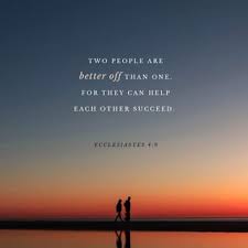 Come over here and help me balance my checkbook. Ecclesiastes 4 9 Two Are Better Than One Because They Have A Good Reward For Their Toil English Standard Version 2016 Esv Download The Bible App Now
