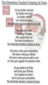The Chemistry Teacher Is Coming To Town Chemistry Christmas Songs Author Unknown Funny Songs Parody Songs Funny Song Parody