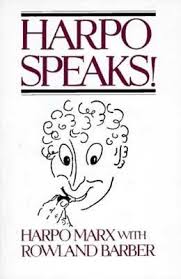 He remains popular in germany and has toured there since 2007. Harpo Speaks By Harpo Marx