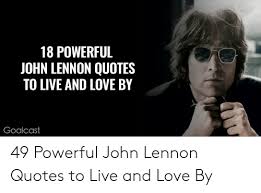 A dream you dream alone is only a dream. 18 Powerful John Lennon Quotes To Live And Love By Goalcast 49 Powerful John Lennon Quotes To Live And Love By John Lennon Meme On Me Me