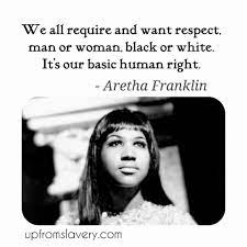  R E S P E C T It Is What We All Need Aretha Franklin Aretha Franklin Quotes Black Awareness
