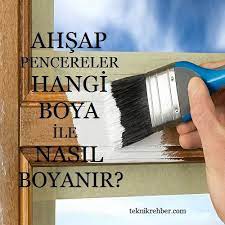 Hemen sizlere bir açıklama yapayım, sehpa vb. Ahsap Pencere Boyama Teknikleri Pencereler Teknik Rehber
