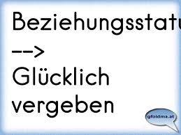 Beziehungsstatus 100 Glücklich Vergeben österreichische