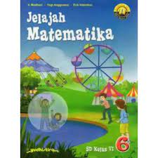 Sd mi kelas vi terampil berhitung matematika kurikulum 2013 revisi. Jelajah Matematika Untuk Kelas 6 Sd Kurikulum 2013 Edisi Revisi 2016 Shopee Indonesia