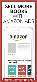 Sell More Books With Amazon Ads Makealivingwriting Com Book Writing Tips Book Marketing Book Publishing Companies