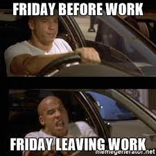 Dancing, beer, wine and relaxing is on the cards when its friday!! 20 Leaving Work On Friday Memes That Are Totally True Sayingimages Com