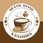 Death, Dying, Danishes (Manchester)