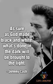 Most of his songs were based on grief and moral affliction. Johnny Cash Quotes Johnny Cash Quotes Cash Quote Johnny Cash