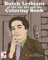 Avery Cassell The Butch Lesbians of the '50s '60s and '70s Coloring Book by  Avery Cassell, Paperback