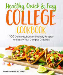 This college cookbook makes it easy for students to prepare fresh, tasty, healthy meals for themselves on a budget, with more than 100. Healthy Quick Easy College Cookbook 100 Simple Budget Friendly Recipes To Satisfy Your Campus Cravings White Ms Rd At Dana Angelo 9781615649952 Amazon Com Books