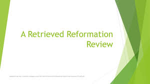 a retrieved reformation review ppt download