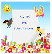 Soal Uts Pkn Kelas 5 Semester 2 Plus Kunci Jawaban Juragan Les