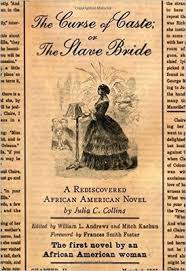 The Curse of Caste; or The Slave Bride" by Julia C. Collins, William L.  Andrews et al.