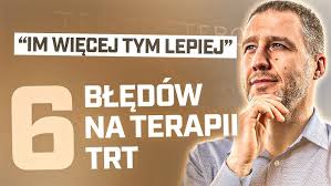 Jak NIE prowadzić terapii testosteronem